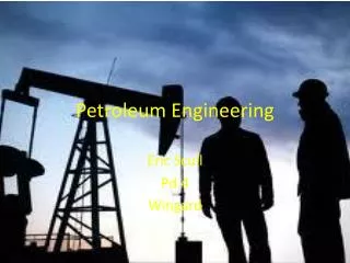 Petroleum Engineering