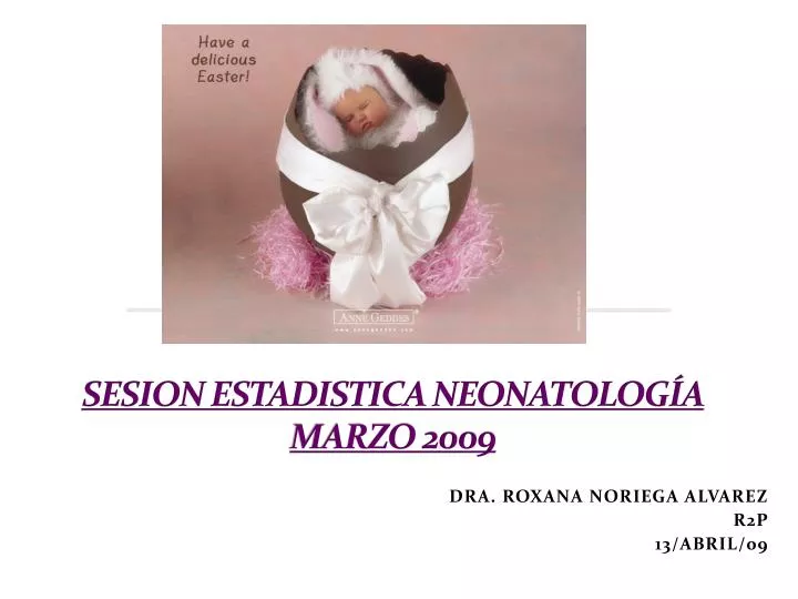 sesion estadistica neonatolog a marzo 2009