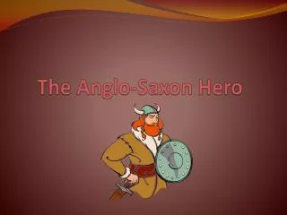 The Anglo-Saxon Hero
