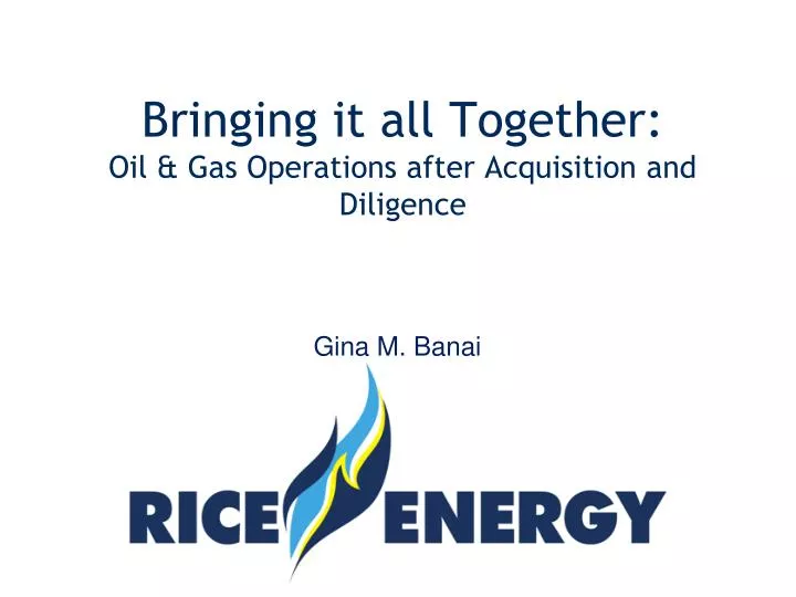 bringing it all together oil gas operations after acquisition and diligence