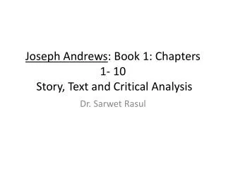 Joseph Andrews : Book 1: Chapters 1- 10 Story, Text and Critical Analysis