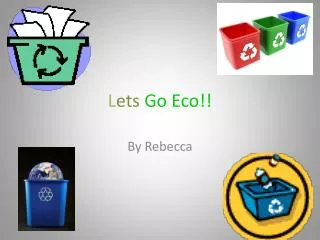 L ets Go Eco!!