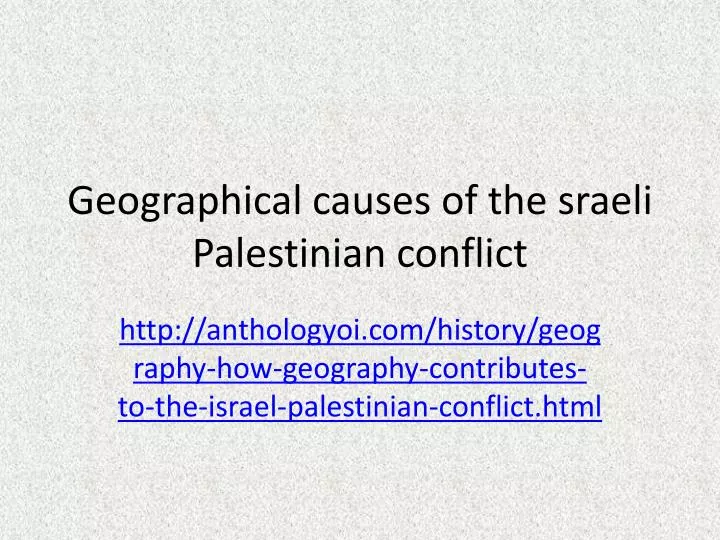 geographical causes of the sraeli palestinian conflict
