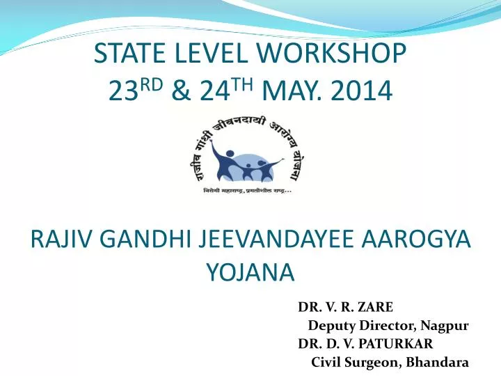 state level workshop 23 rd 24 th may 2014 rajiv gandhi jeevandayee aarogya yojana
