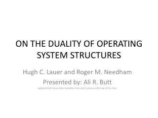 ON THE DUALITY OF OPERATING SYSTEM STRUCTURES