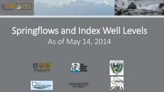 Springflows and Index Well Levels As of May 14, 2014