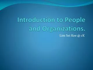 Introduction to People and Organizations.