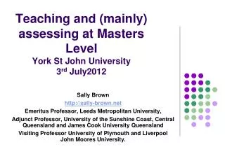 Teaching and (mainly) assessing at Masters Level York St John University 3 rd July2012