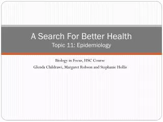 A Search For Better Health Topic 11: Epidemiology