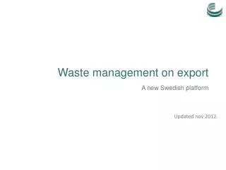 Waste management on export