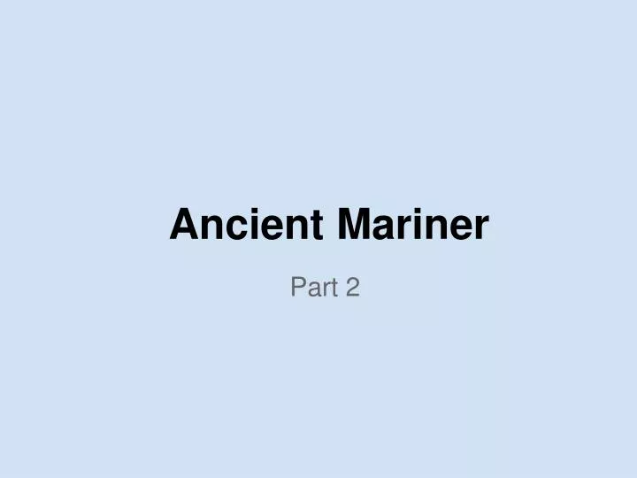 ancient mariner