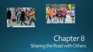 Chapter 8 Sharing the Road with Others