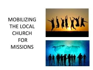 MOBILIZING THE LOCAL CHURCH FOR MISSIONS