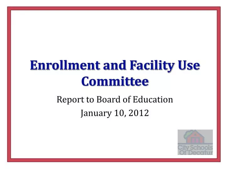 enrollment and facility use committee