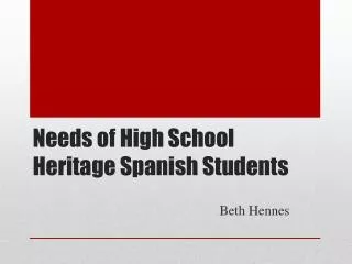 Needs of High School Heritage Spanish Students