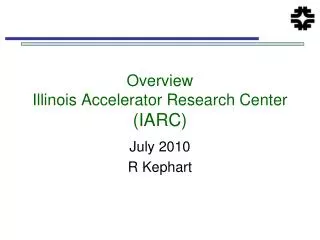 Overview Illinois Accelerator Research Center (IARC)