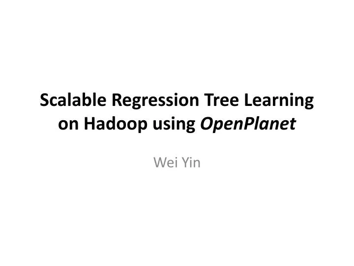 scalable regression tree learning on hadoop using openplanet