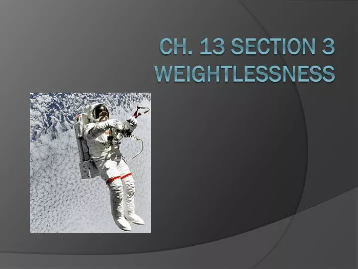 ch 13 section 3 weightlessness