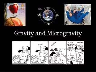 Gravity and Microgravity