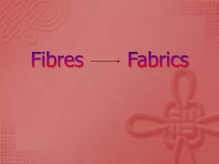 Fibres Fabrics
