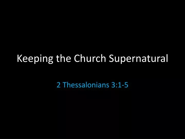 keeping the church supernatural