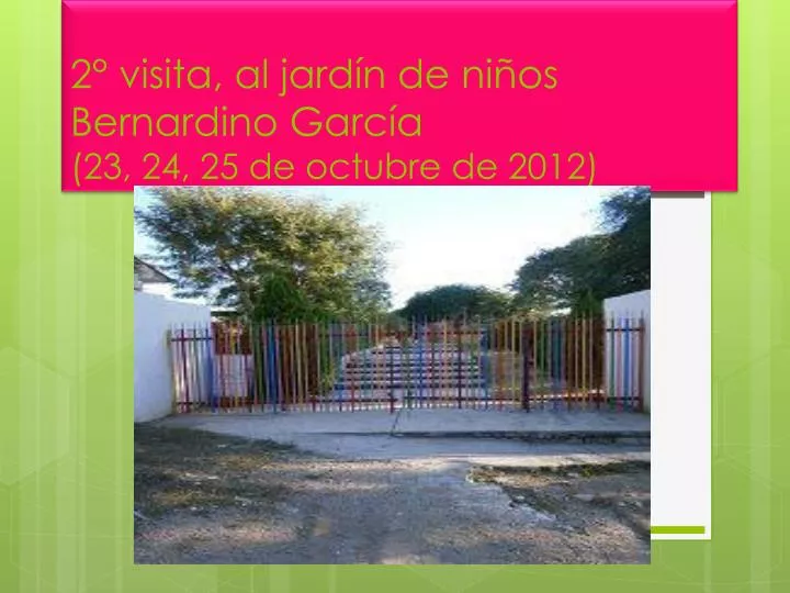 2 visita al jard n de ni os bernardino garc a 23 24 25 de octubre de 2012