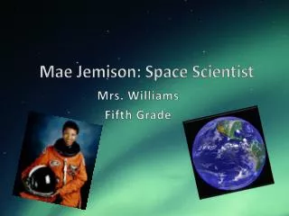 Mae Jemison: Space Scientist