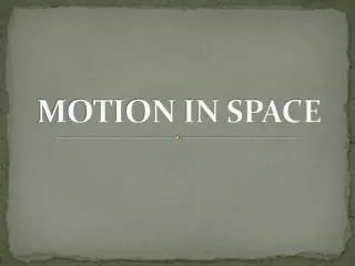 MOTION IN SPACE