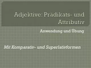 adjektive pr dikats und attributiv