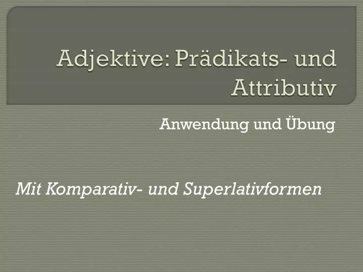 adjektive pr dikats und attributiv