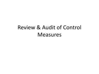 Review &amp; Audit of Control Measures