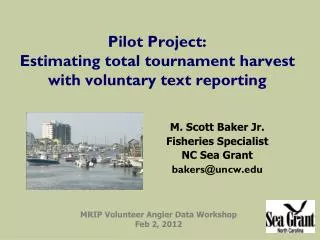 Pilot Project: Estimating total tournament harvest with voluntary text reporting