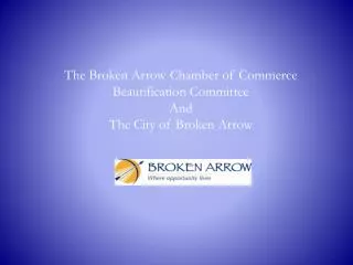 The Broken Arrow Chamber of Commerce Beautification Committee And The City of Broken Arrow