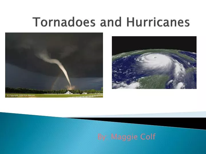 tornadoes and hurricanes