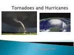 Tornadoes and Hurricanes - slide 1