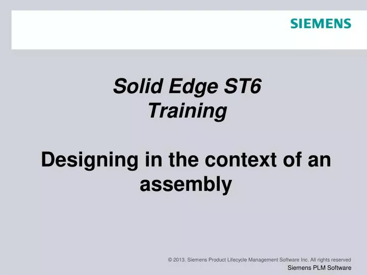 solid edge st6 training designing in the context of an assembly