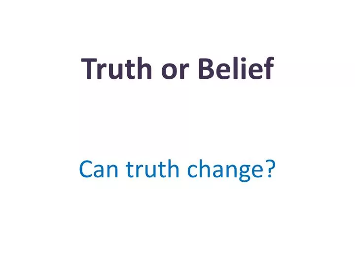 truth or belief