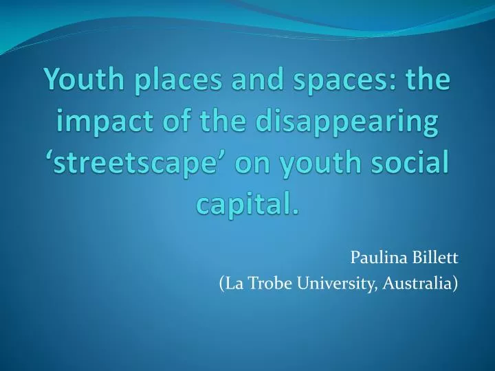 youth places and spaces the impact of the disappearing streetscape on youth social capital