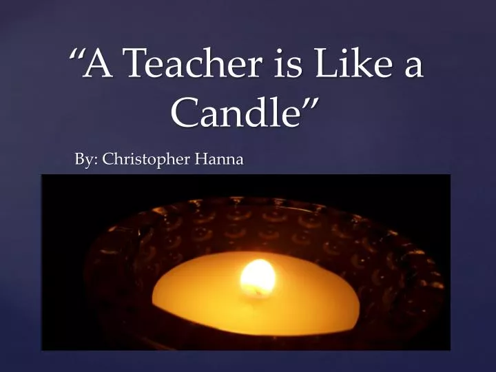 a teacher is like a candle