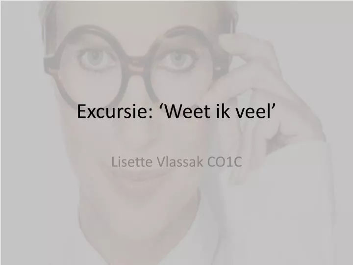 excursie weet ik veel