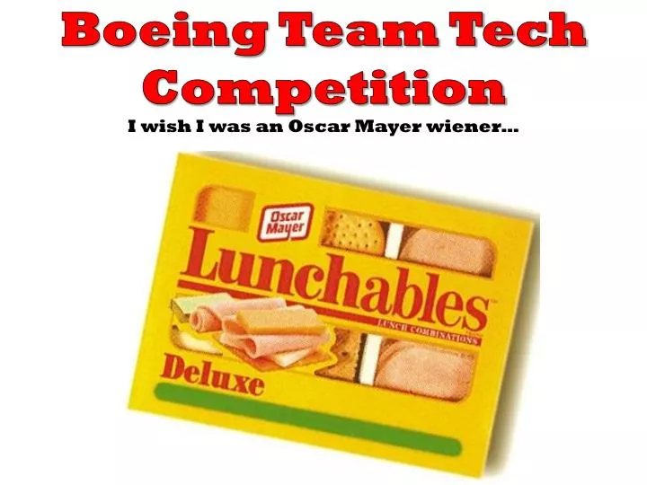 boeing team tech competition i wish i was an o scar m ayer wiener