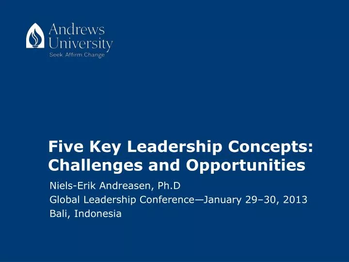 five key leadership concepts challenges and opportunities