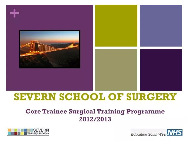 severn school of surgery core trainee surgical training programme 2012 2013