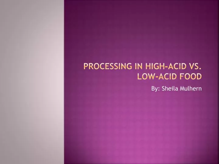 processing in high acid vs low acid food