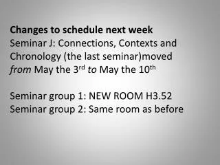 Changes to schedule next week