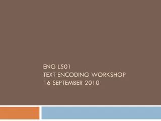 ENG L501 text encoding workshop 16 September 2010