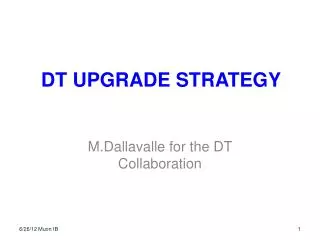 DT UPGRADE STRATEGY
