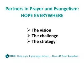 Partners in Prayer and Evangelism: HOPE EVERYWHERE