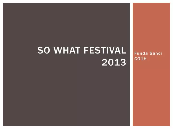 so what festival 2013