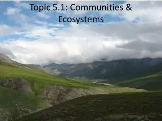 Topic 5.1: Communities &amp; Ecosystems